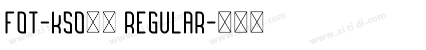 FOT-Kso寿鶴 Regular字体转换